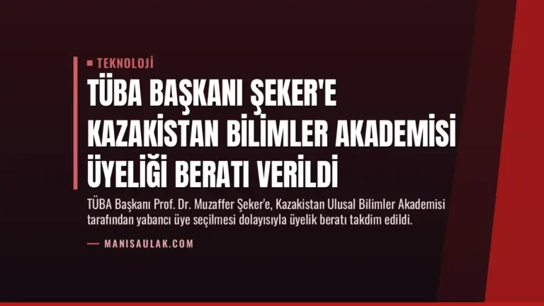 TÜBA Başkanı Şeker’e Kazakistan Bilimler Akademisi Üyeliği Beratı Verildi
