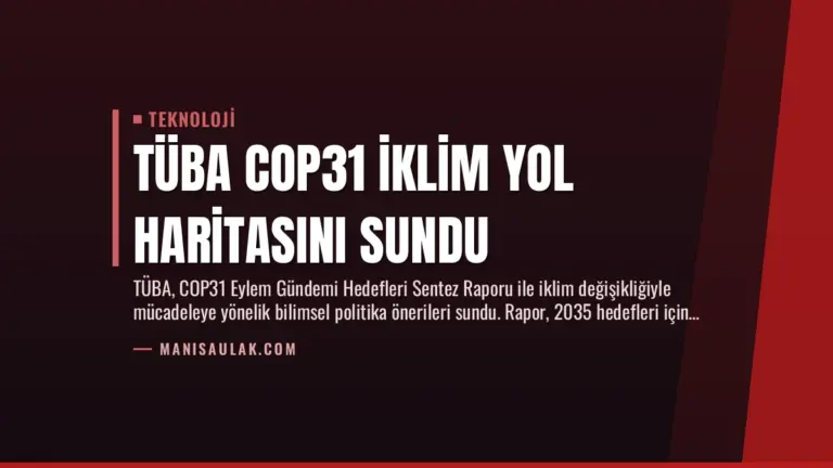 TÜBA COP31 İklim Yol Haritasını Sundu
