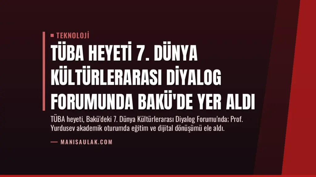 TÜBA Heyeti 7. Dünya Kültürlerarası Diyalog Forumunda Bakü'de Yer Aldı