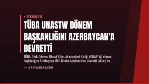 TÜBA UNASTW Dönem Başkanlığını Azerbaycan’a Devretti