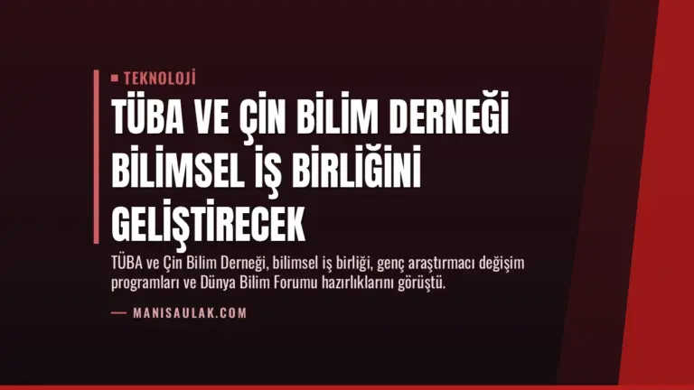 TÜBA ve Çin Bilim Derneği Bilimsel İş Birliğini Geliştirecek