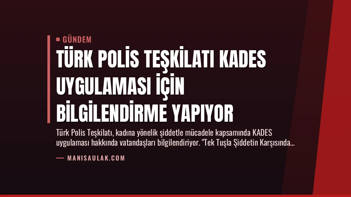 Türk Polis Teşkilatı KADES Uygulaması İçin Bilgilendirme Yapıyor