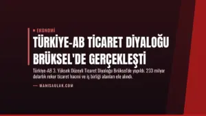 Türkiye-AB Ticaret Diyaloğu Brüksel’de Gerçekleşti