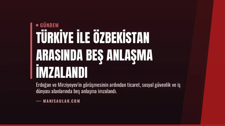 Türkiye ile Özbekistan arasında beş anlaşma imzalandı