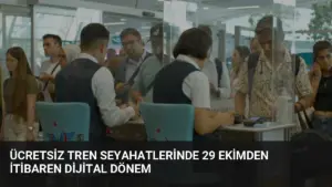 Ücretsiz Tren Seyahatlerinde 29 Ekimden İtibaren Dijital Dönem