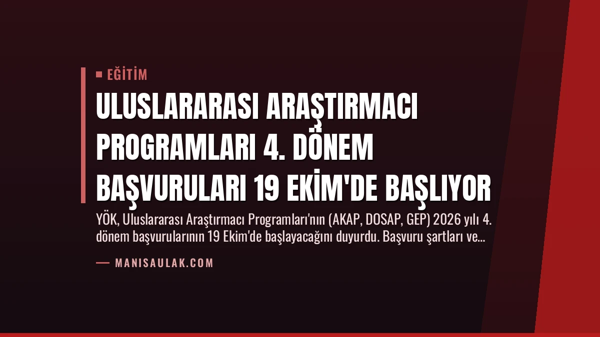 Uluslararası Araştırmacı Programları 4. Dönem Başvuruları 19 Ekim’de Başlıyor