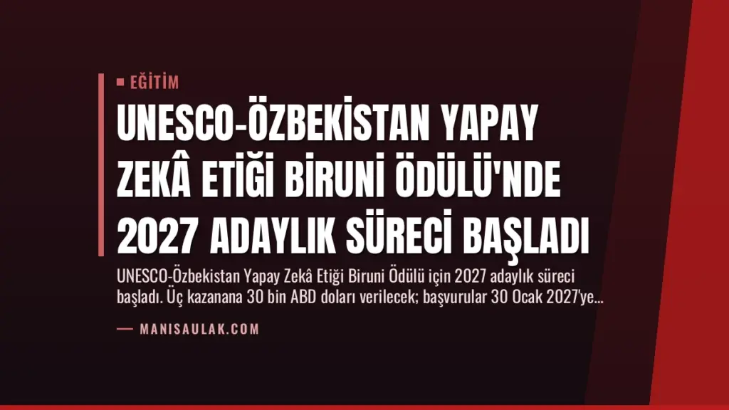 UNESCO-Özbekistan Yapay Zekâ Etiği Biruni Ödülü'nde 2027 Adaylık Süreci Başladı
