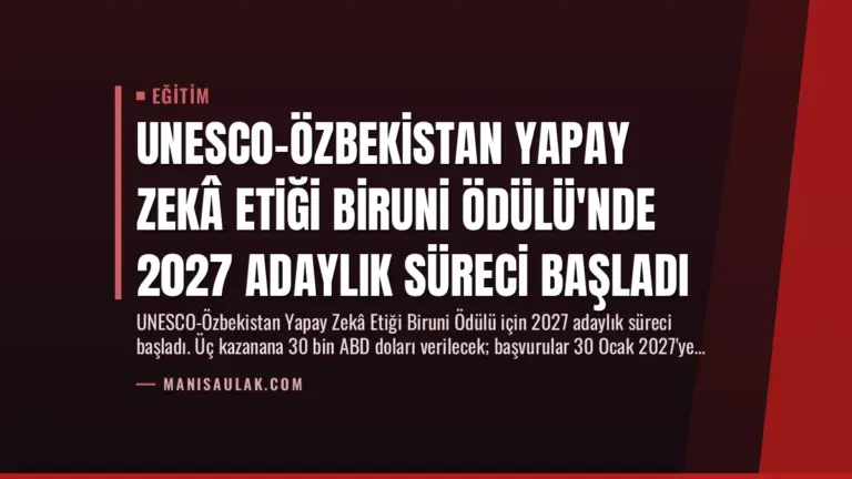 UNESCO-Özbekistan Yapay Zekâ Etiği Biruni Ödülü'nde 2027 Adaylık Süreci Başladı