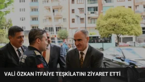 Vali Özkan İtfaiye Teşkilatını Ziyaret Etti
