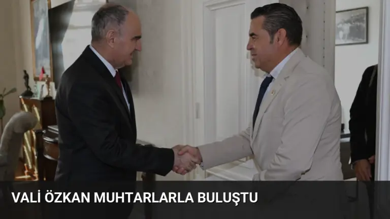 Vali Özkan Muhtarlarla Buluştu