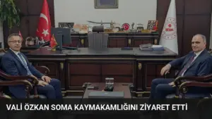 Vali Özkan Soma Kaymakamlığını Ziyaret Etti