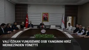 Vali Özkan Yunusemre OSB Yangınını Kriz Merkezinden Yönetti