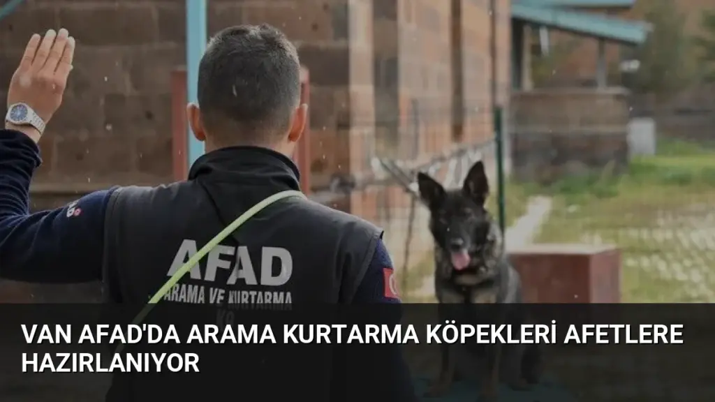 Van AFAD'da Arama Kurtarma Köpekleri Afetlere Hazırlanıyor