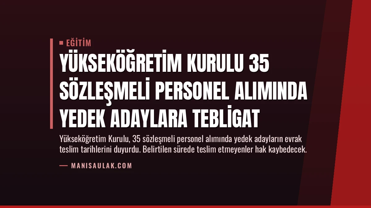 Yükseköğretim Kurulu 35 Sözleşmeli Personel Alımında Yedek Adaylara Tebligat