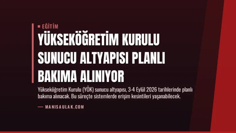 Yükseköğretim Kurulu Sunucu Altyapısı Planlı Bakıma Alınıyor