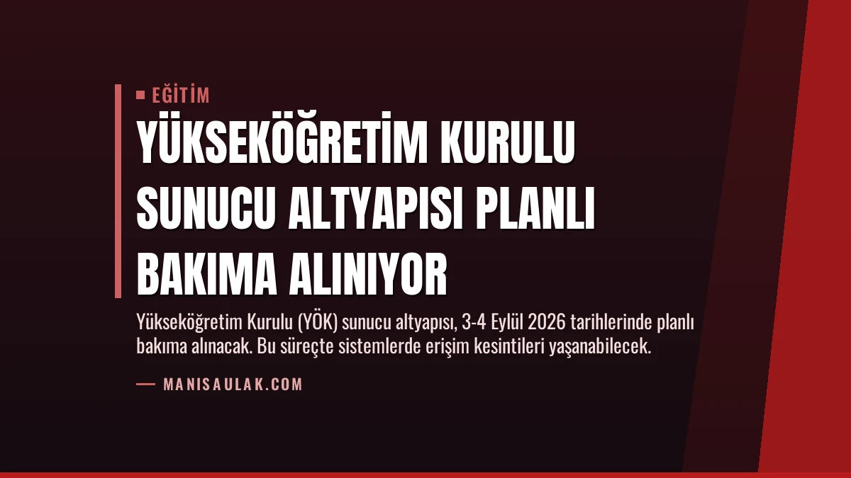 Yükseköğretim Kurulu Sunucu Altyapısı Planlı Bakıma Alınıyor