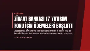 Ziraat Bankası 17 Yatırım Fonu İçin Ödemeleri Başlattı